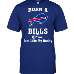 Born A Bills Fan Just Like My Daddy