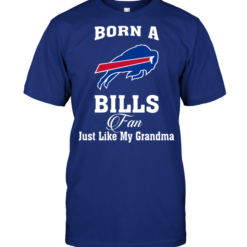 Born A Bills Fan Just Like My Grandma