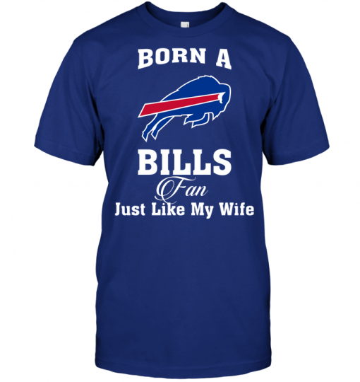 Born A Bills Fan Just Like My Wife