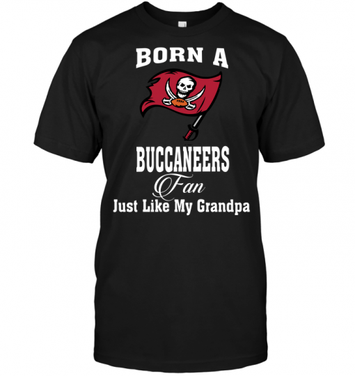 Born A Buccaneers Fan Just Like My Grandpa