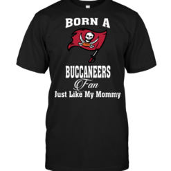 Born A Buccaneers Fan Just Like My Mommy