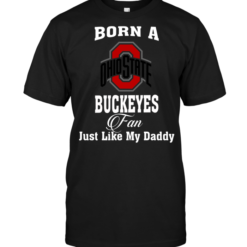 Born A Buckeyes Fan Just Like My Daddy