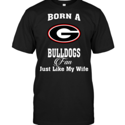 Born A Bulldogs Fan Just Like My Wife