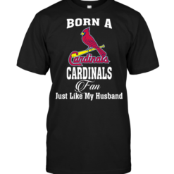 Born A Cardinals Fan Just Like My Husband