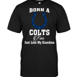 Born A Colts Fan Just Like My Grandma