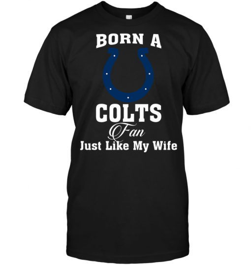 Born A Colts Fan Just Like My Wife