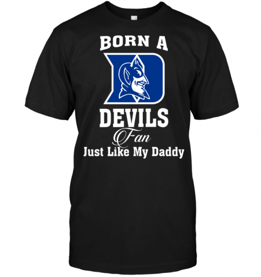 Born A Devils Fan Just Like My Daddy