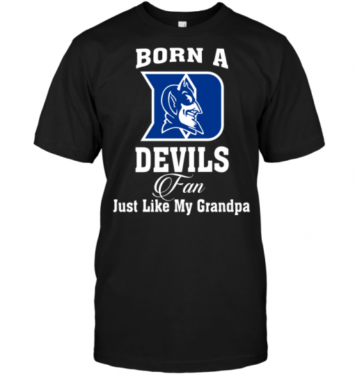 Born A Devils Fan Just Like My Grandpa