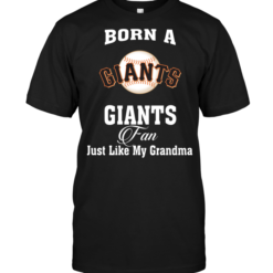 Born A Giants Fan Just Like My Grandma