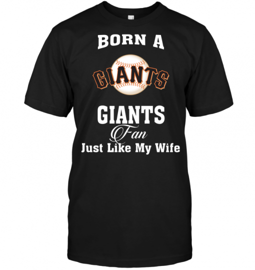Born A Giants Fan Just Like My Wife