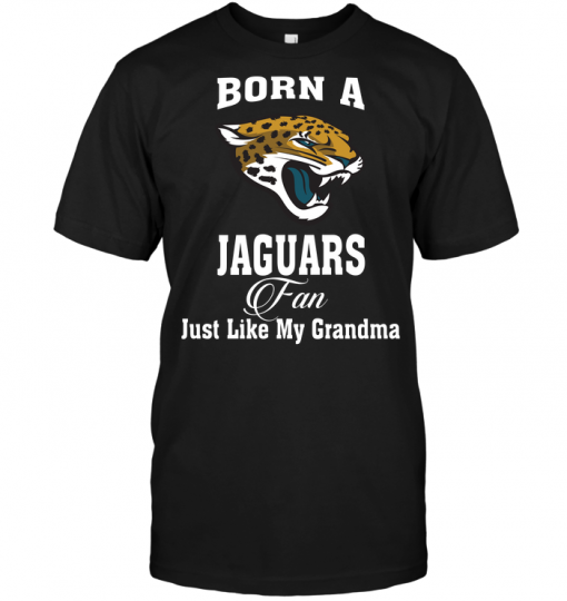 Born A Jaguars Fan Just Like My Grandma