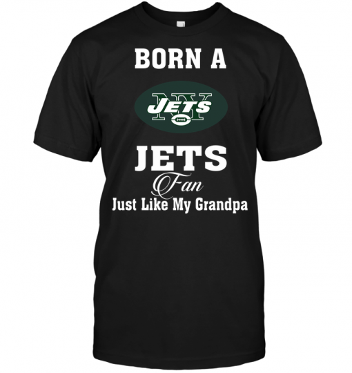Born A Jets Fan Just Like My Grandpa
