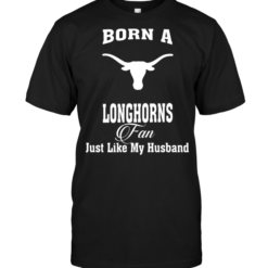 Born A Longhorns Fan Just Like My Husband
