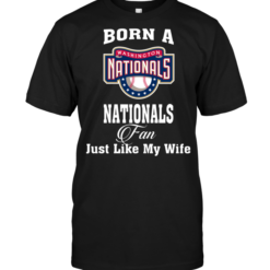Born A Nationals Fan Just Like My Wife