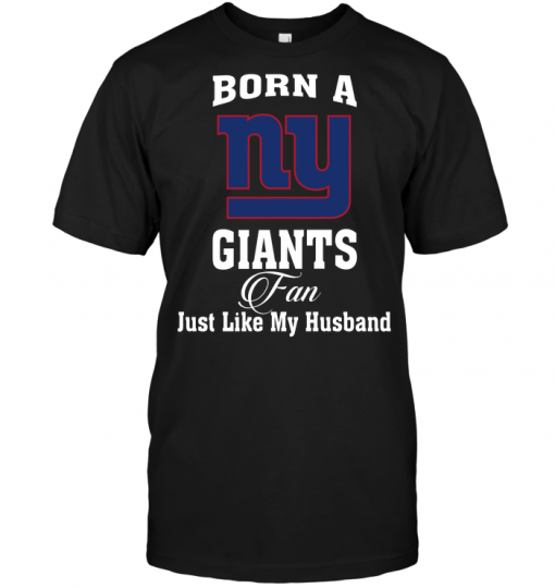 Born A New York Giants Fan Just Like My Husband