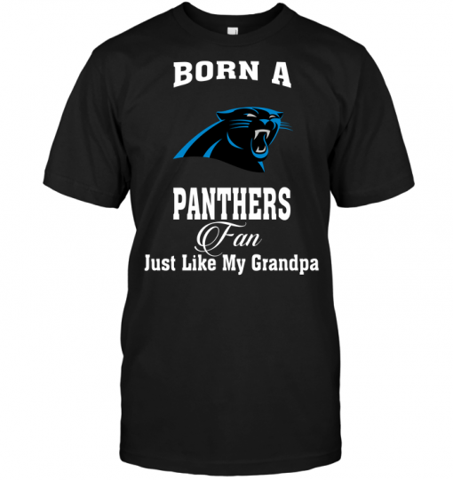Born A Panthers Fan Just Like My Grandpa