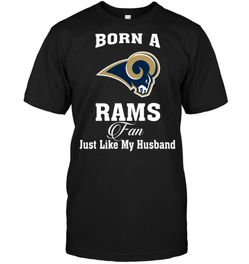 Born A Rams Fan Just Like My Husband