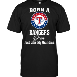 Born A Rangers Fan Just Like My Grandma