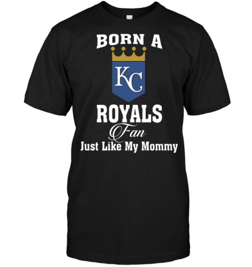 Born A Royals Fan Just Like My Mommy