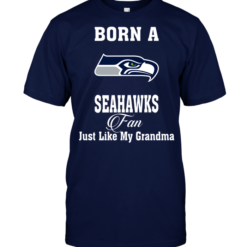 Born A Seahawks Fan Just Like My Grandma