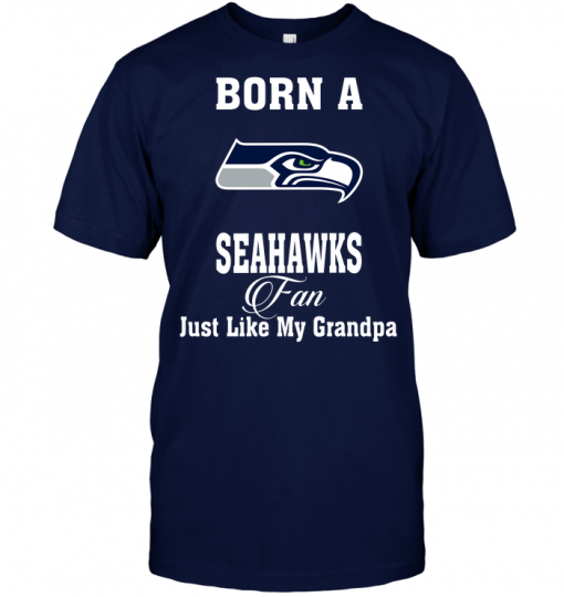Born A Seahawks Fan Just Like My Grandpa
