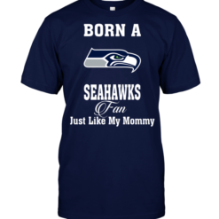 Born A Seahawks Fan Just Like My Mommy