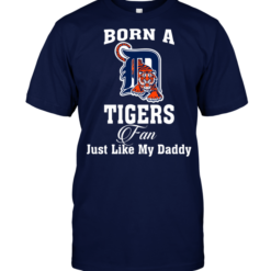 Born A Tigers Fan Just Like My Daddy