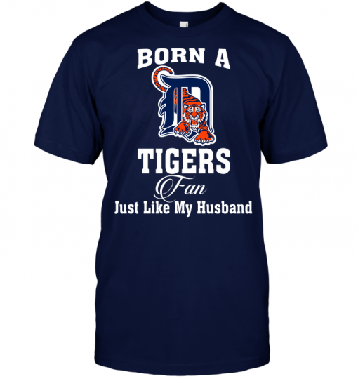 Born A Tigers Fan Just Like My Husband