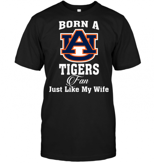 Born A Tigers Fan Just Like My Wife