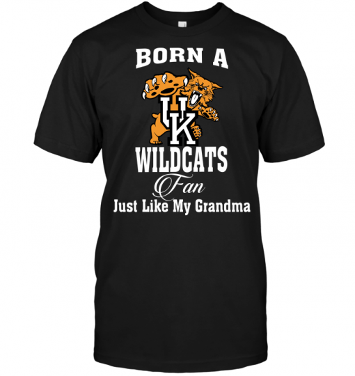 Born A Wildcats Fan Just Like My Grandma