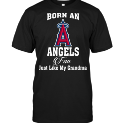 Born An Angels Fan Just Like My Grandma