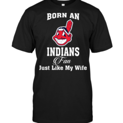 Born An Indians Fan Just Like My Wife