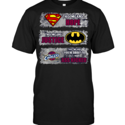 Cleveland Cavaliers: Superman Means hope Batman Means Justice This Means You're About To Get Your Ass Kicked