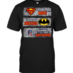 Detroit Tigers: Superman Means hope Batman Means Justice This Means You're About To Get Your Ass Kicked