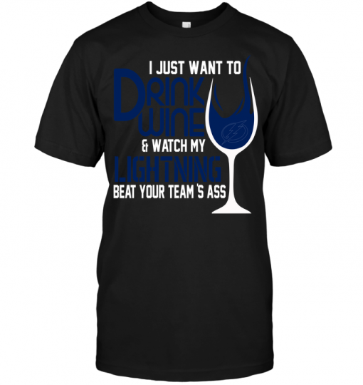 I Just Want To Drink Wine & Watch My Lightning Beat Your Team's Ass
