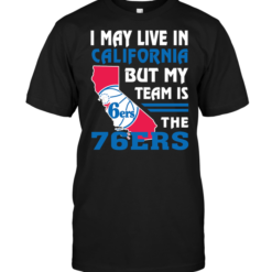 I May Live In California But My Team Is The 76ERS
