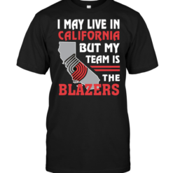 I May Live In California But My Team Is The Blazers