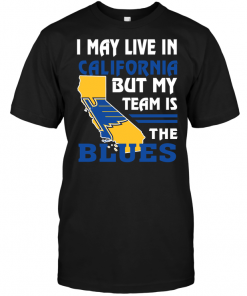 I May Live In California But My Team Is The Blues