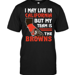 I May Live In California But My Team Is The Browns