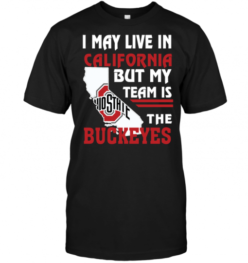 I May Live In California But My Team Is The Buckeyes