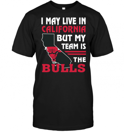 I May Live In California But My Team Is The Bulls