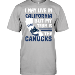 I May Live In California But My Team Is The Canucks
