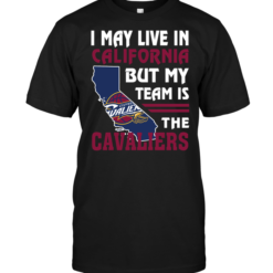 I May Live In California But My Team Is The Cavaliers