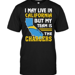 I May Live In California But My Team Is The Chargers