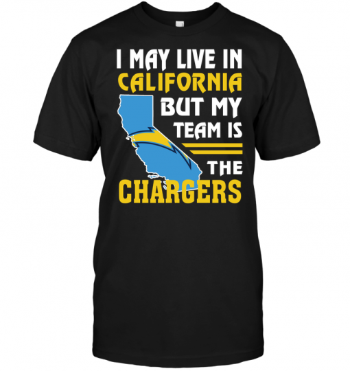 I May Live In California But My Team Is The Chargers