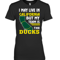 I May Live In California But My Team Is The Ducks