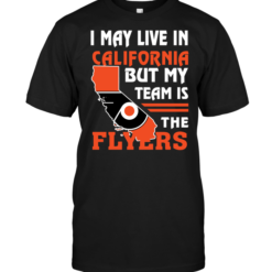 I May Live In California But My Team Is The Flyers