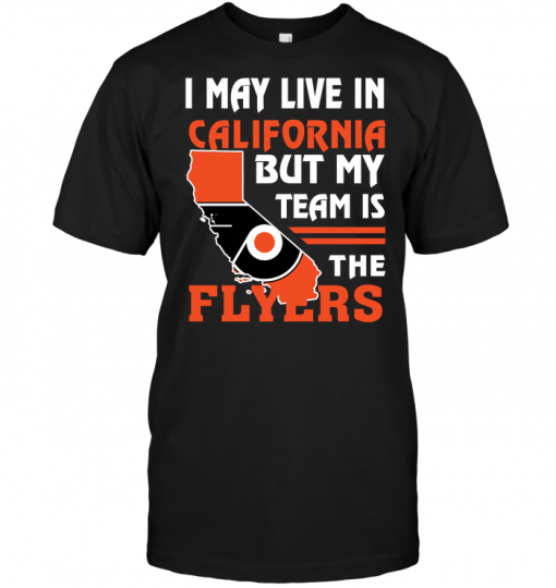 I May Live In California But My Team Is The Flyers