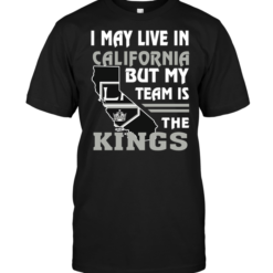 I May Live In California But My Team Is The Kings
