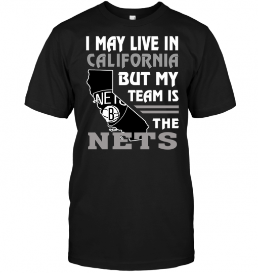 I May Live In California But My Team Is The Nets